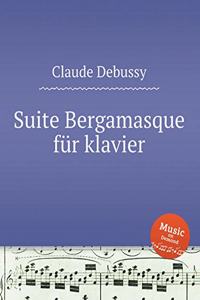Suite Bergamasque für klavier. Бергамасская сюита