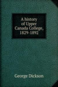 history of Upper Canada College, 1829-1892