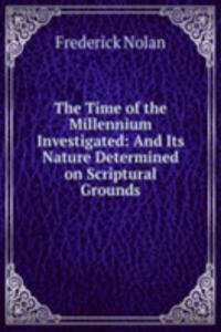 THE TIME OF THE MILLENNIUM INVESTIGATED