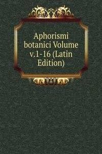 Aphorismi botanici Volume v.1-16 (Latin Edition)