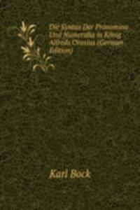 Die Syntax Der Pronomina Und Numeralia in Konig Alfreds Orosius (German Edition)