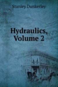 Hydraulics, Volume 2