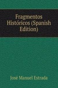 Fragmentos Historicos (Spanish Edition)