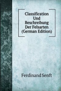 Classification Und Beschreibung Der Felsarten (German Edition)
