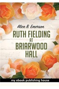 Ruth Fielding at Briarwood Hall