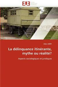 La délinquance itinérante, mythe ou réalité?