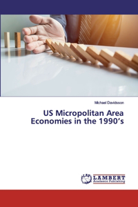 US Micropolitan Area Economies in the 1990's