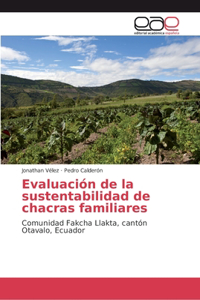 Evaluación de la sustentabilidad de chacras familiares