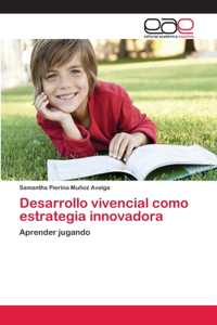 Desarrollo vivencial como estrategia innovadora