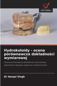 Hydrokoloidy - ocena porównawcza dokladności wymiarowej