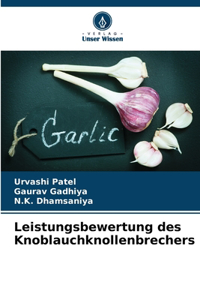 Leistungsbewertung des Knoblauchknollenbrechers