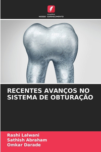 Recentes Avanços No Sistema de Obturação