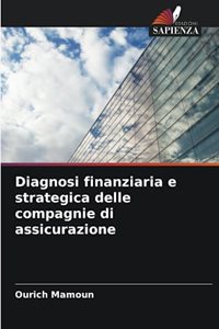 Diagnosi finanziaria e strategica delle compagnie di assicurazione