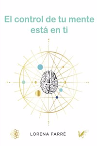 El control de tu mente está en ti