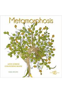 Metamorphosis: Anti-Stress Colouring Book