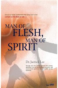 Man of Flesh, Man of Spirit Ⅰ