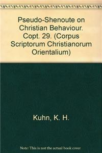 Pseudo-Shenoute on Christian Behaviour