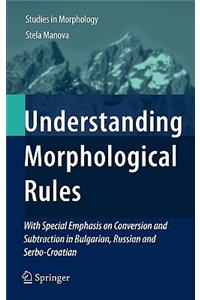 Understanding Morphological Rules