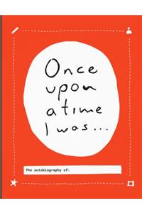 Once upon a time I was...