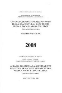 Case Concerning Sovereignty over Pedra Branca/Pulau Batu Puteh, Middle Rocks and South Ledge