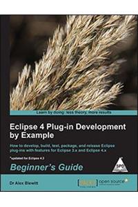 Eclipse 4 Plug-in Development by Example Beginner's Guide