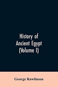 History of Ancient Egypt (Volume I)
