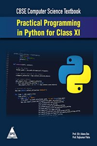 Practical Programming In Python For Class Xi (Cbse Computer Science Textbook)