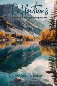 Reflections - A Series of Soul-Searching Poems