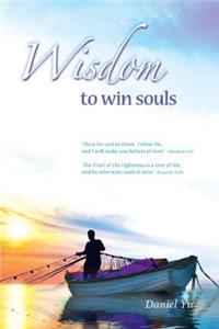 Wisdom to Win Souls