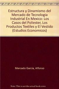 Estructura y Dinamismo del Mercado de Tecnologia Industrial En Mexico