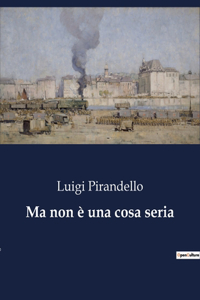 Ma non è una cosa seria
