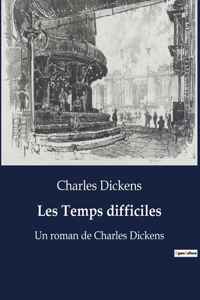 Les Temps difficiles