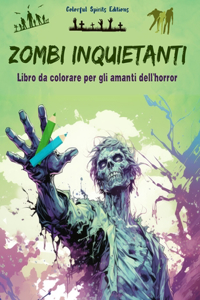 Zombi inquietanti Libro da colorare per gli amanti dell'horror Scene creative di morti viventi per adulti