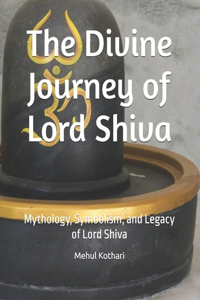 The Divine Journey of Lord Shiva