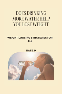 Does Drinking More Water Help You Lose Weight