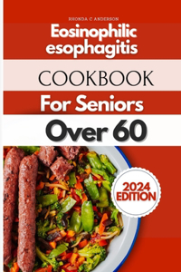 Eosinophilic Esophagitis Cookbook For Seniors Over 60