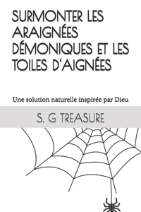 Surmonter Les Araignées Démoniques Et Les Toiles d'Aignées