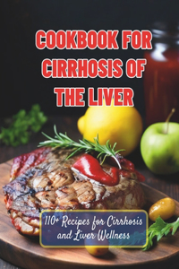 Cookbook For Cirrhosis Of The Liver