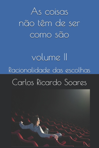 As coisas não têm de ser como são - vol.ume II