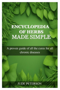 Encyclopedia of Herbs Made Simple