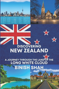 Discovering New Zealand: A Journey Through the Land of the Long White Cloud