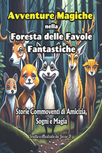 Avventure Magiche nella Foresta delle Favole Fantastiche