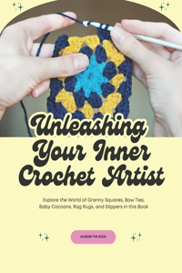 Unleashing Your Inner Crochet Artist