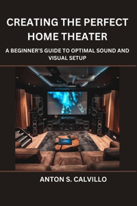 Creating The Perfect Home Theater