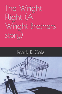 Wright Flight (A Wright Brothers story)