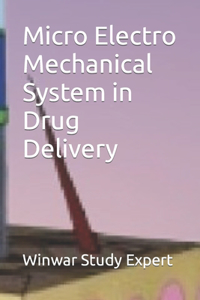 Micro Electro Mechanical System in Drug Delivery