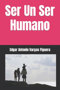 Ser Un Ser Humano