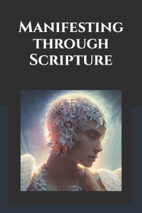 Manifesting through Scripture
