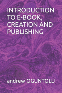 Introduction to E-Book, Creation and Publishing