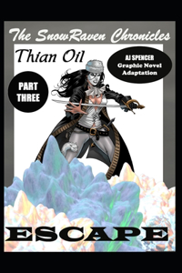 SnowRaven Chronicles Thian Oil Graphic Novel Adaptation Part Three Escape